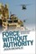Force Without Authority