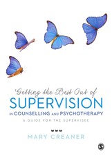 Getting the Best Out of  Supervision in Counselling & Psychotherapy