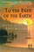 To the Ends of the Earth: The Last Journey of Lewis & Clark
