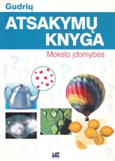 Gudrių atsakymų knyga. Mokslo įdomybės