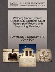 Wolberg (John Byron) V. Oregon U.S. Supreme Court Transcript of Record with Supporting Pleadings