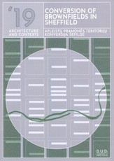 Architektūra ir kontekstai 2019. Architecture and context 2019: apleistų pramonės teritorijų konversija Šefilde