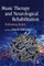 Music Therapy and Neurological Rehabilitation