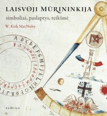 Laisvoji mūrininkija: simboliai, paslaptys, reikšmė