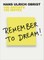 Remember to Dream!