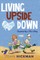 Living Upside Down