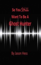 So you still want to be a Ghost Hunter