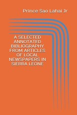 A Selected Annotated Bibliography from Articles of Local Newspapers in Sierra Leone