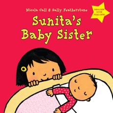 Sunita's Baby Sister: Dealing with Feelings