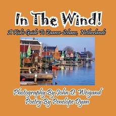 In the Wind! a Kid's Guide to Zaanse Schans, Netherlands
