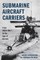 Submarine Aircraft Carriers