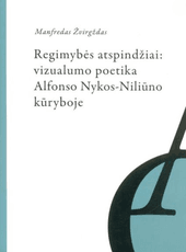 Regimybės atspindžiai: vizualumo poetika Alfonso Nykos-Niliūno kūryboje