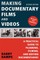 Making Documentary Films and Videos