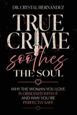 True Crime Soothes the Soul