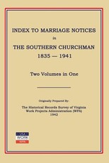 Index to Marriage Notices in Southern Churchman, 1835-1941. Two Volumes in One
