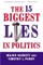 The 15 Biggest Lies in Politics
