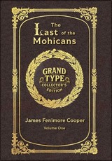 Large Print - The Last of the Mohicans, Volume 1 of 2 - Grand Type Collector's Edition - Matte Hardcover with Dust Jacket