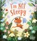 I'm Not Sleepy