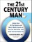 The 21st Century Man: Advice from 50 Top Doctors and Men's Health Experts So You Can Feel Great, Look Good and Have Better Sex