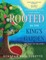 Rooted in the King's Garden
