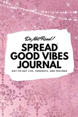 Do Not Read! Spread Good Vibes Journal