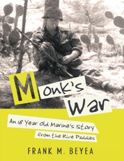 Monk's War: An 18 Year Old Marine's Story from the Rice Paddies
