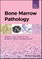 Bone Marrow Pathology