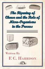 The Ripening of Cheese and the RÃ´le of Micro-Organisms in the Process