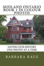 Midland Ontario Book 1 in Colour Photos