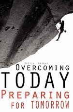 Overcoming Today Preparing For Tomorrow