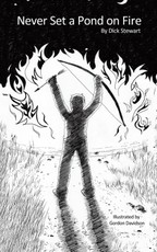 Stewart, D: Never Set a Pond on Fire