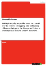 Taking it step by step - The most successful way to combat smuggling and trafficking of human beings to the European Union is to increase all border control measures