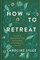 How to Retreat