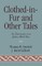 Clothed-in-Fur and Other Tales