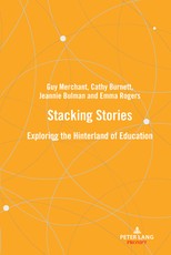Stacking stories; Exploring the hinterland of education