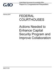 Federal courthouses, actions needed to enhance capital security program and improve collaboration