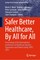 Safer Better Healthcare, By All for All