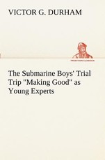 The Submarine Boys' Trial Trip Making Good as Young Experts