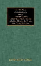 The Third Part of the Institutes of the Laws of England