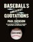 Baseball's Greatest Quotations Rev. Ed.