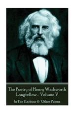 The Poetry of Henry Wadsworth Longfellow - Volume V