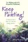 The Watercolorist's Essential Notebook - Keep Painting!