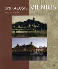 Unikalusis Vilnius. Vaizdų kaita