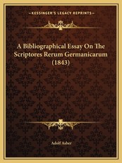A Bibliographical Essay On The Scriptores Rerum Germanicarum (1843)