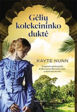 GĖLIŲ KOLEKCININKO DUKTĖ GĖLIŲ KOLEKCININKO DUKTĖ