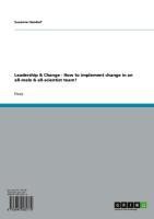 Leadership & Change - How to implement change in an all-male & all-scientist team?