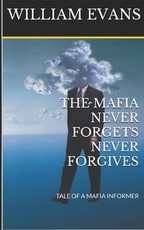 The Mafia Never Forgets Never Forgives
