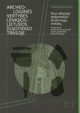 Nuo vėlyvojo ledynmečio iki pirmųjų metalų. From the Late Glacial to the first metals. Priešistorės bendruomenių tyrimai Kalvių apyežerėje, Pietų Lietuvoje