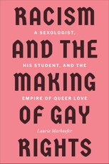 Marhoefer, L: Racism and the Making of Gay Rights