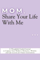 Mom, Share Your Life With Me